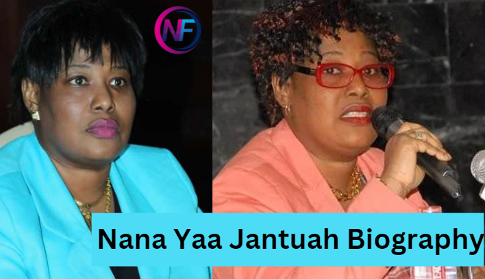 Nana Yaa Jantuah Biography